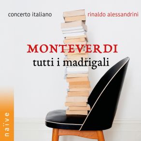 Download track Madrigals, Book VIII: Ogni Amante È Guerrier: No. 2., Io Che Nell'otio Nacqui E D'otio Vissi' Rinaldo Alessandrini, Concerto Italiano