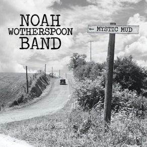 Download track Goin' To Mississippi' Noah Wotherspoon Band