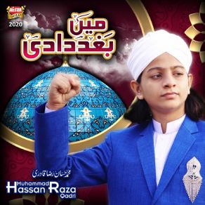 Download track Main Baghdadi Muhammad Hassan Raza Qadri