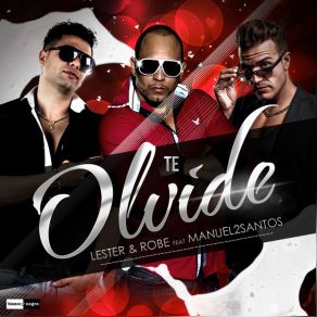 Download track Te Olvid Manuel 2Santos, Lester & Robe