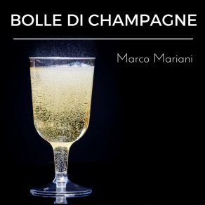 Download track Bolle Di Champagne Marco Mariani