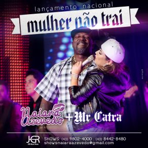 Download track Mulher Não Trai Naiara Azevedo, Mr. Catra