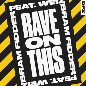 Download track Rave On This (Radio Edit) Bram FidderWeiz