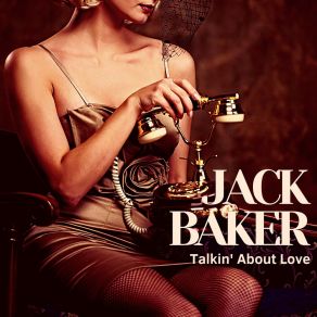 Download track Talkin' About Love Jack Baker