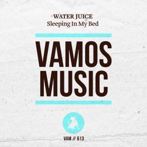 Download track Sleeping In My Bed (Nico Heinz, Max Kuhn & Fabio De Magistris Radio Edit) Water JuiceMax Kuhn, Nico Heinz