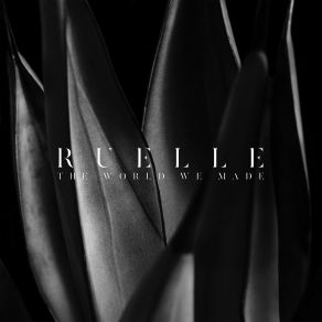 Download track The World We Made Ruelle