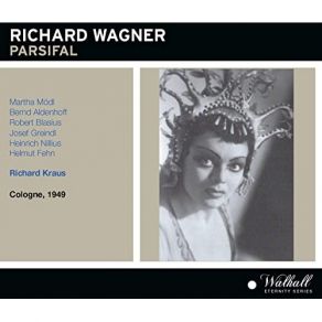 Download track Parsifal: Titurel, Der Fromme Held Martha Mödl, Kölner Radio Sinfonie OrchesterJosef Greindl, N. N