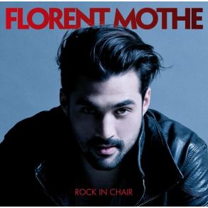 Download track Rocking Chair Florent Mothe