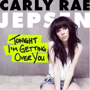 Download track Tonight I'M Getting Over You Carly Rae Jepsen