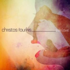 Download track Free Love CHRISTOS FOURKIS