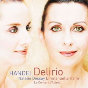 Download track Mi Palpita Il Cor, Cantata, HWV 132: Aria: Ho Tanti Affanni In Petto Natalie Dessay, Le Concert D'Astree, Emmanuelle Haïm
