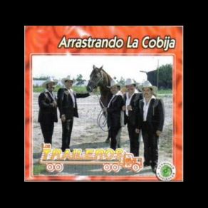 Download track Arrastrando La Cobija Los Traileros Del Norte