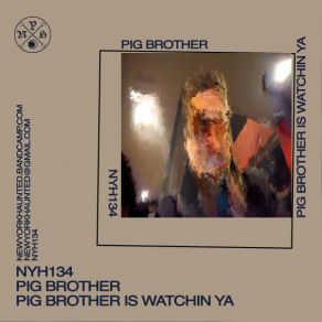 Download track Pig Brother Is Watchin Ya Pig Brother