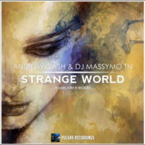Download track Strange World (Neutronix Remix) Andrew Cash, DJ Massymo Tn