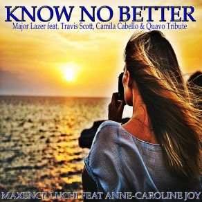 Download track Know No Better (Karaoke Instrumental Major Lazer Feat. Travis Scott, Camila Cabello & Quavo Tribute) Anne-Caroline JoyMajor Lazer, Travis Scott, Camila Cabello, Quavo Tribute