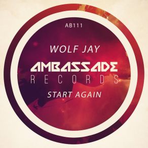 Download track Start Again (Radio Edit) Wolf Jay