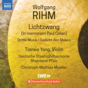 Download track Lichtzwang (In Memoriam Paul Celan) Deutsche Staatsphilharmonie Rheinland-Pfalz, Tianwa Yang, Christoph-Mathias Mueller