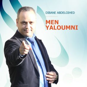 Download track Men Yaloumni Abdeloihed Dibane