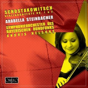 Download track Violin Concerto No. 1 In A Minor, Op. 77 - II. Scherzo- Allegro Non Troppo Arabella Steinbacher, Andris Nelsons