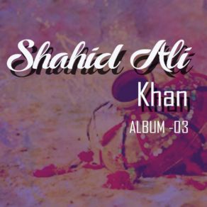 Download track Mujhko Dafna Kar Woh Shahid Ali Khan