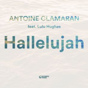 Download track Hallelujah (Extended Mix) Antoine Clamaran, Lulu Hughes