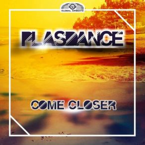 Download track Come Closer (Melbourne Radio Edit) Plasdance