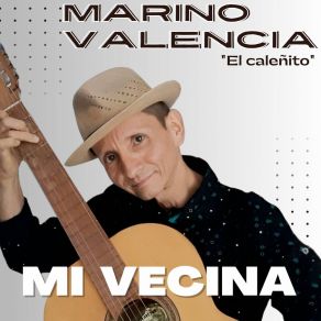 Download track Mi Vecina MARINO VALENCIA EL CALEÑITO