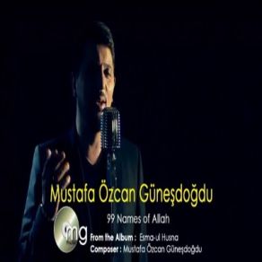 Download track 99 Names Of Allah Mustafa Özcan Güneşdoğdu