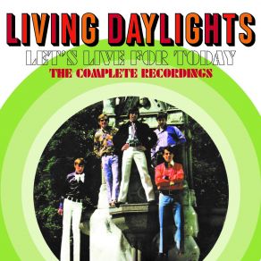 Download track Let's Live For Today (US Single Edit) Living Daylights