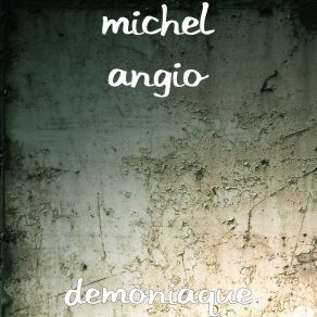 Download track Je Te Deteste Michel Angio