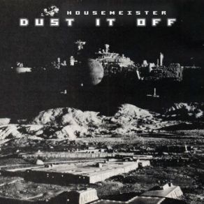 Download track Dust It Off Housemeister