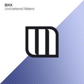 Download track Uncharted Waters (Extended Mix) Bixx