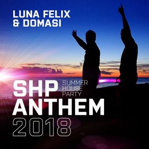 Download track S. H. P. Anthem 2018 (Domasi Edit) Félix Luna