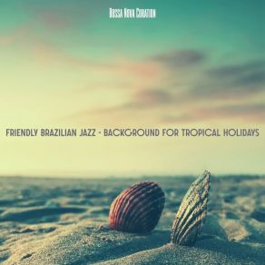 Download track Mind-Blowing Ambience For Summer Bossa Nova Curation