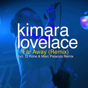 Download track Far Away (Dj Kone & Marc Palacios Remix) Kimara LovelaceDJ Kone