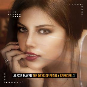 Download track The Days Of Pearly Spencer Alexis Mayer