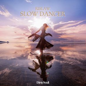 Download track Slow Dancer (Extended Mix) Kislaw