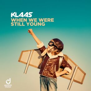 Download track When We Were Still Young (Extended Mix) Klaas