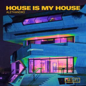 Download track House Is My House (Copen Remix) ALETHANDROCopen