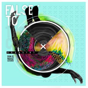 Download track False To The Core (Original Mix) Grdnstrt