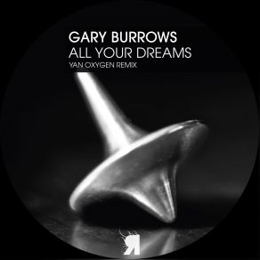 Download track All Your Dreams (Yan Oxygen Remix) Gary Burrows