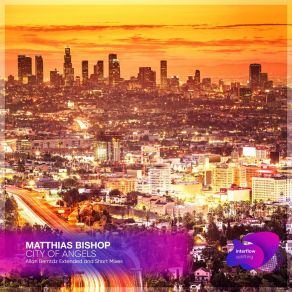 Download track City Of Angels (Allan Berndtz Extended Remix) Matthias BishopAllan Berndtz