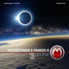 Download track D - Eclipse (MSZ Remix) Franzis - D, Volkan Erman