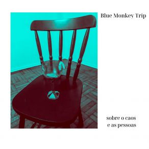 Download track Entre Nuvens Carregadas E Trovoadas Constantes Blue Monkey Trip