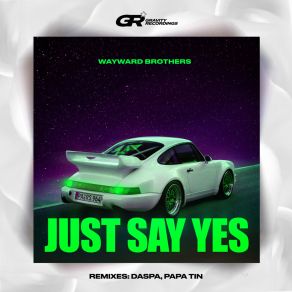 Download track Just Say Yes (Radio Mix) Wayward Brothers