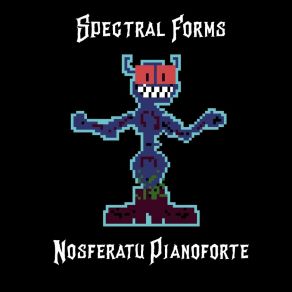 Download track Spectral Forms Nosferatu Pianoforte