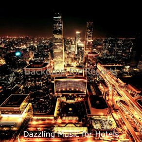 Download track Magical Backdrops For Luxury Hotels Dazzling Music For Hotels