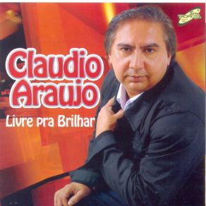 Download track Livre Pra Brilhar Claudio Araújo