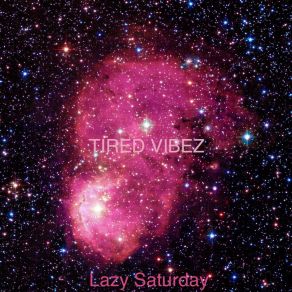 Download track Tired Vibez But A Little Longer Lazy Saturday