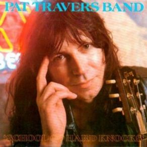 Download track School Of Hard Knocks Pat Travers Band